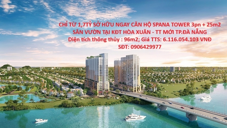 CHỈ TỪ 17TỶ SỞ HỮU NGAY CĂN HỘ SPANA TOWER 3pn + 25m2 SÂN VƯỜN TẠI KĐT HÒA XUÂN - TT MỚI TP.ĐÀ NẴNG