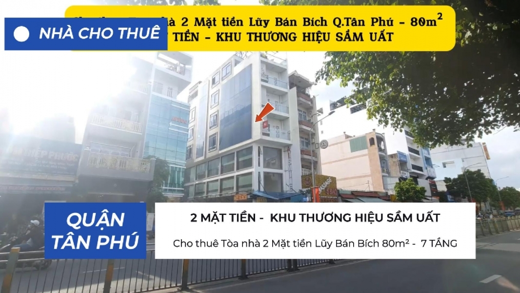 Cho thuê nhà 2 Mặt tiền Lũy Bán Bích 80m² - 3TẦNG- KHU THƯƠNG HIỆU SẦM UẤT