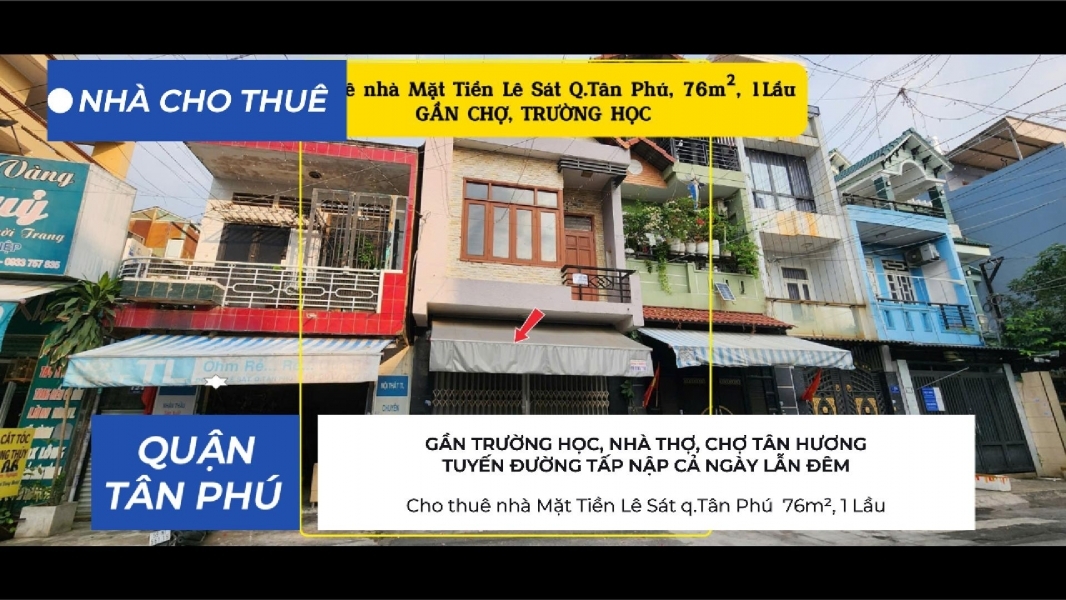 Cho thuê nhà Mặt Tiền Lê Sát q.Tân Phú 76m² 1Lầu - GẦN CHỢ TRƯỜNG HỌC 13Triệu