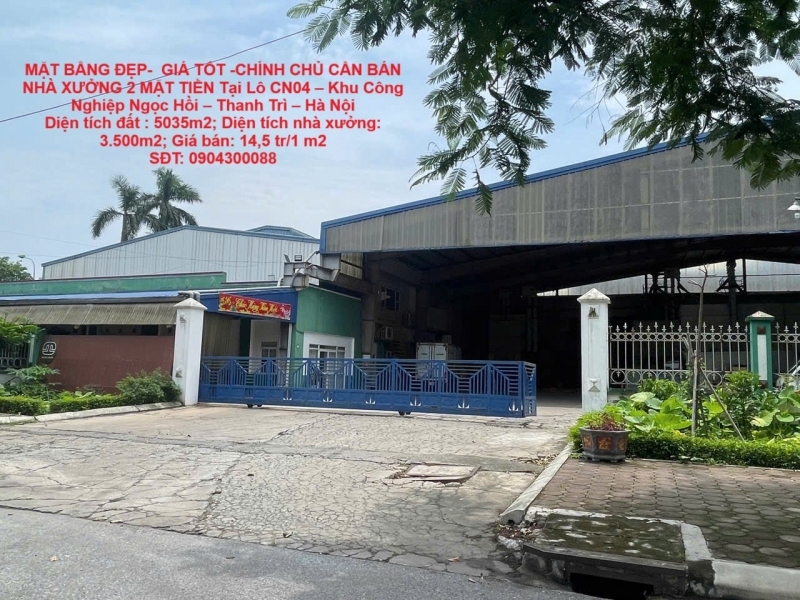 MẶT BẰNG ĐẸP- GIÁ TỐT -CHÍNH CHỦ CẦN BÁN NHÀ XƯỞNG 2 MẶT TIỀN Tại KCN NGỌC HỒI THANH TRÌ HÀ NỘI